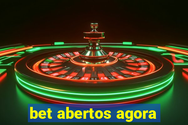 bet abertos agora